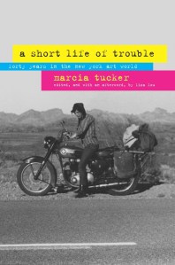 A Short Life of Trouble, by Marcia Tucker (2008)