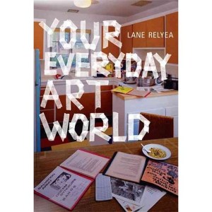 Lane Relyea, Your Everyday Art World