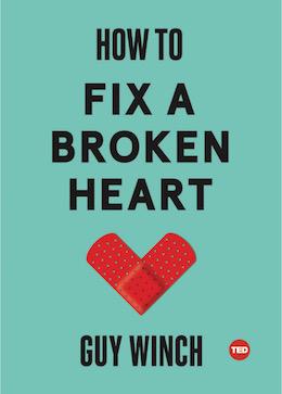 Cover of Guy Winch, How to Fix a Broken Heart